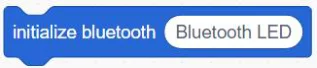 הבלוק initialize bluetooth עם השם Bluetooth LED
