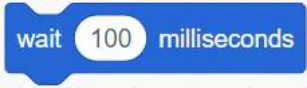 הבלוק wait 100 milliseconds