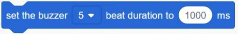 הבלוק set the buzzer 5 beat duration to 1000 ms